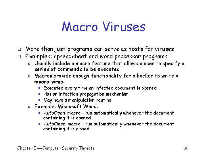 Macro Viruses q q More than just programs can serve as hosts for viruses Macro Viruses q q More than just programs can serve as hosts for viruses