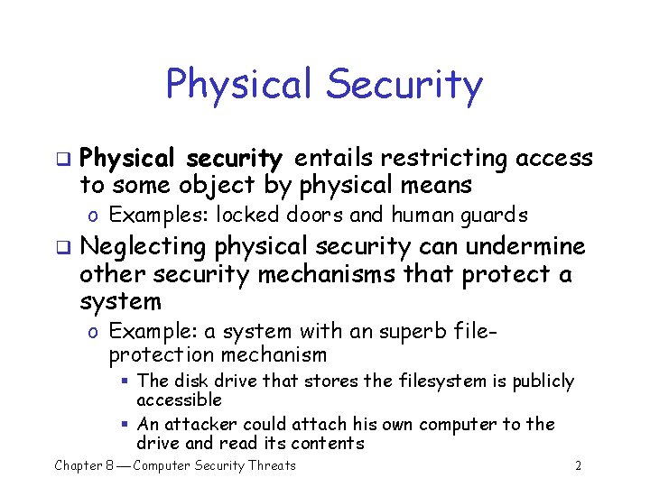 Physical Security q Physical security entails restricting access to some object by physical means Physical Security q Physical security entails restricting access to some object by physical means