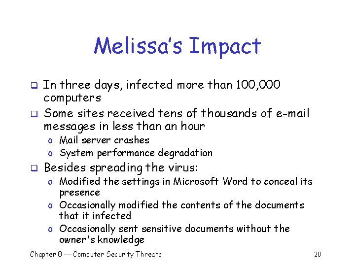 Melissa’s Impact q q In three days, infected more than 100, 000 computers Some Melissa’s Impact q q In three days, infected more than 100, 000 computers Some