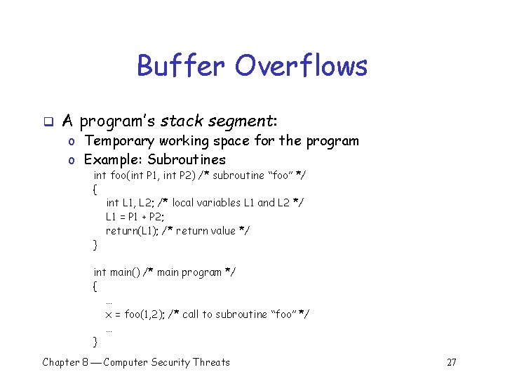 Buffer Overflows q A program’s stack segment: o Temporary working space for the program Buffer Overflows q A program’s stack segment: o Temporary working space for the program