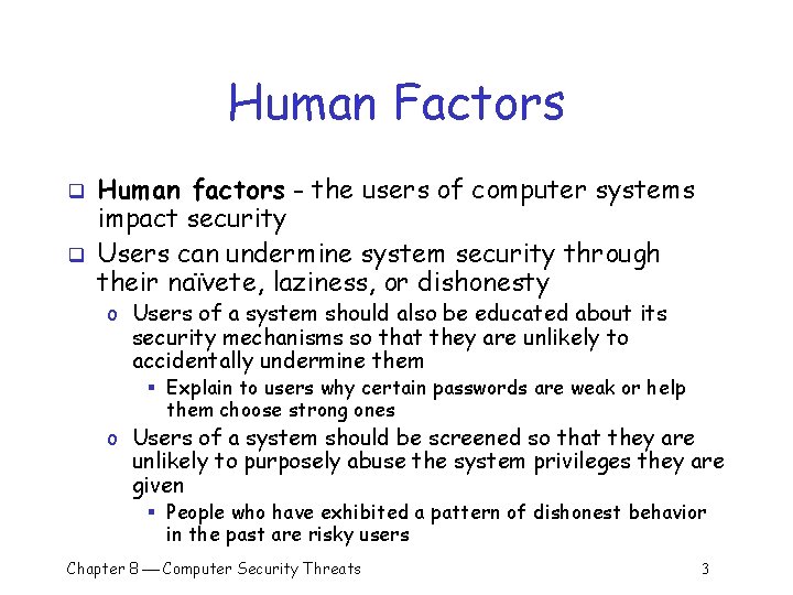 Human Factors q q Human factors - the users of computer systems impact security Human Factors q q Human factors - the users of computer systems impact security