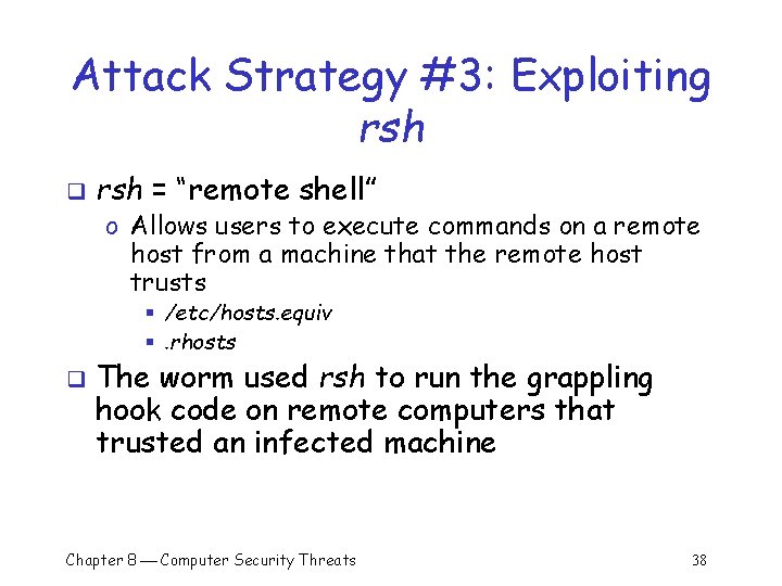 Attack Strategy #3: Exploiting rsh q rsh = “remote shell” o Allows users to Attack Strategy #3: Exploiting rsh q rsh = “remote shell” o Allows users to