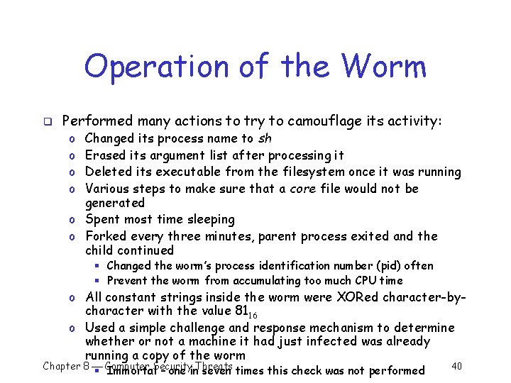 Operation of the Worm q Performed many actions to try to camouflage its activity: Operation of the Worm q Performed many actions to try to camouflage its activity:
