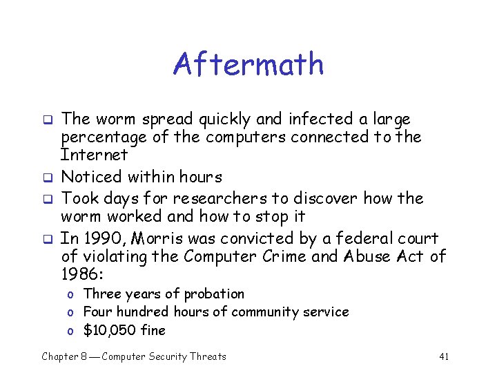 Aftermath q q The worm spread quickly and infected a large percentage of the Aftermath q q The worm spread quickly and infected a large percentage of the