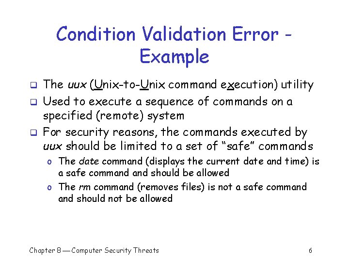 Condition Validation Error Example q q q The uux (Unix-to-Unix command execution) utility Used Condition Validation Error Example q q q The uux (Unix-to-Unix command execution) utility Used