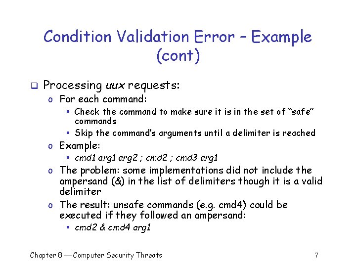 Condition Validation Error – Example (cont) q Processing uux requests: o For each command: Condition Validation Error – Example (cont) q Processing uux requests: o For each command: