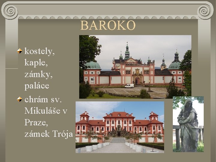 BAROKO kostely, kaple, zámky, paláce chrám sv. Mikuláše v Praze, zámek Trója 