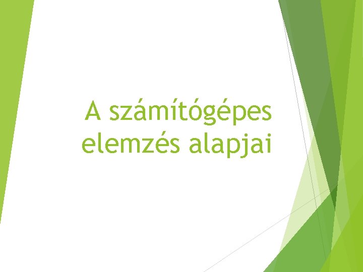 A számítógépes elemzés alapjai 