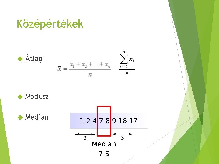 Középértékek Átlag Módusz Medián 