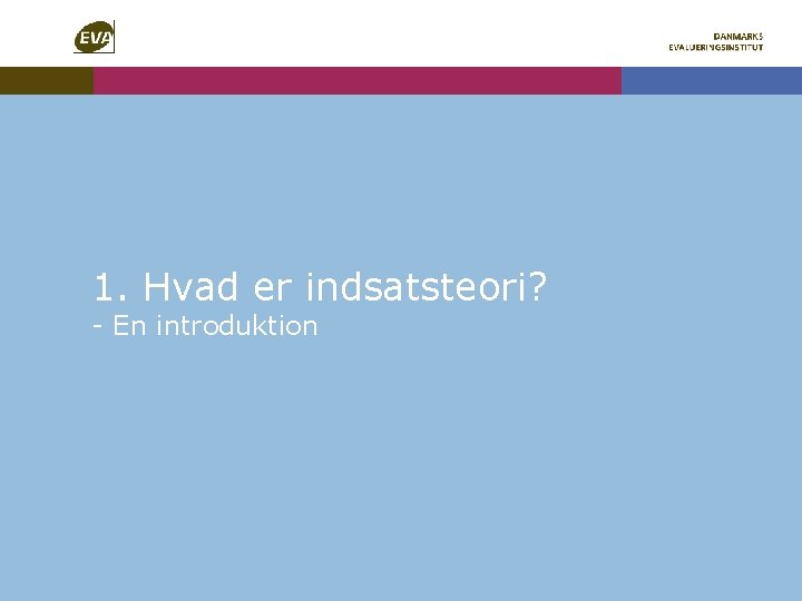 1. Hvad er indsatsteori? - En introduktion 