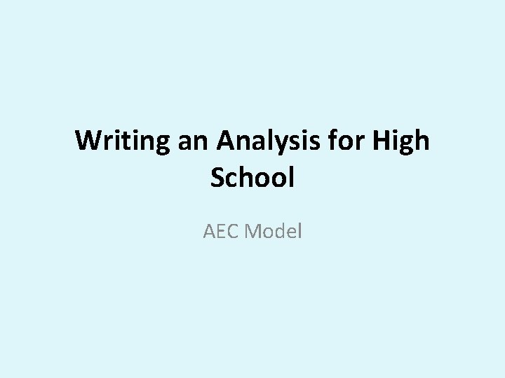 Writing an Analysis for High School AEC Model 