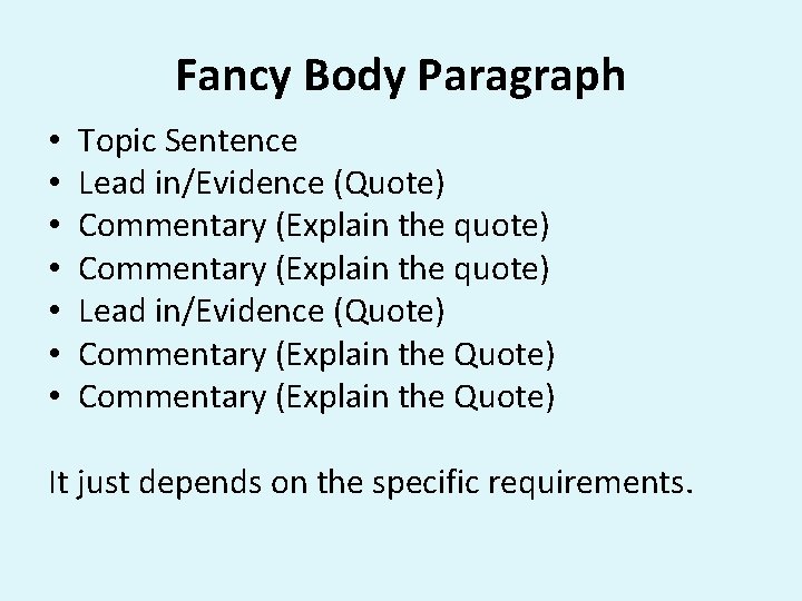 Fancy Body Paragraph • • Topic Sentence Lead in/Evidence (Quote) Commentary (Explain the quote)