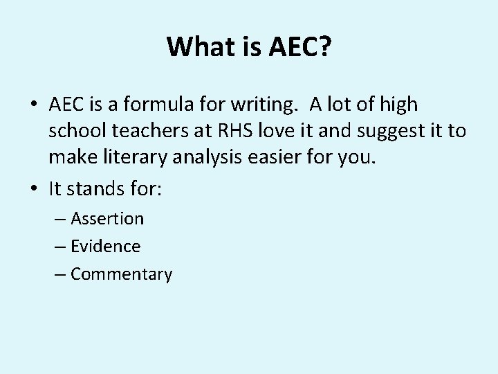 What is AEC? • AEC is a formula for writing. A lot of high