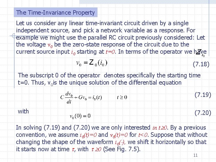 The Time-Invariance Property Let us consider any linear time-invariant circuit driven by a single