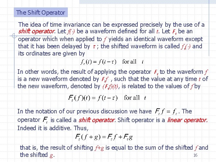 The Shift Operator The idea of time invariance can be expressed precisely by the