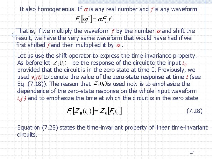 It also homogeneous. If is any real number and f is any waveform That