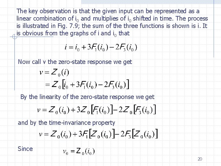 The key observation is that the given input can be represented as a linear