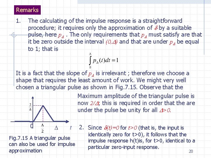 Remarks 1. The calculating of the impulse response is a straightforward procedure; it requires