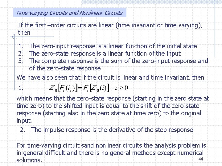 Time-varying Circuits and Nonlinear Circuits If the first –order circuits are linear (time invariant