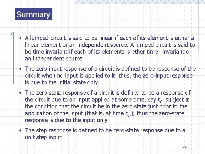 Summary • A lumped circuit is said to be linear if each of its