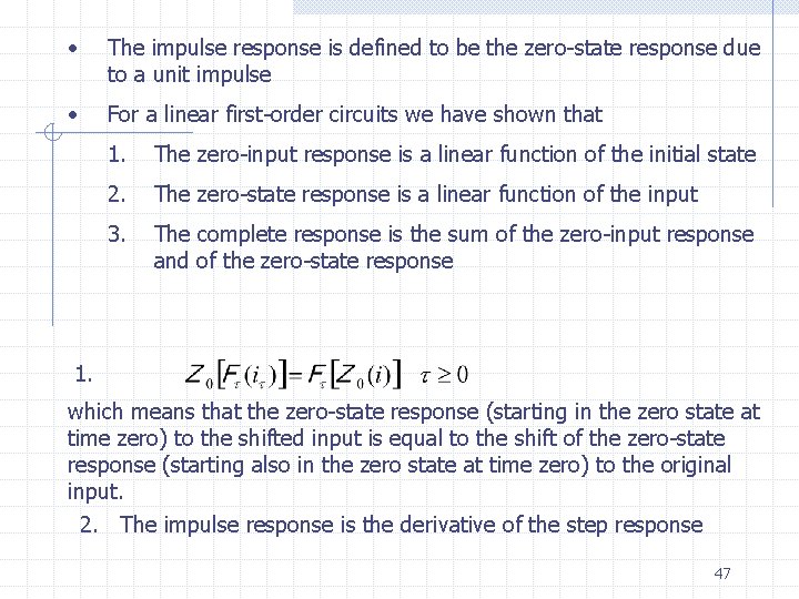  • The impulse response is defined to be the zero-state response due to