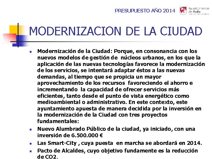 PRESUPUESTO AÑO 2014 MODERNIZACION DE LA CIUDAD Modernización de la Ciudad: Porque, en consonancia