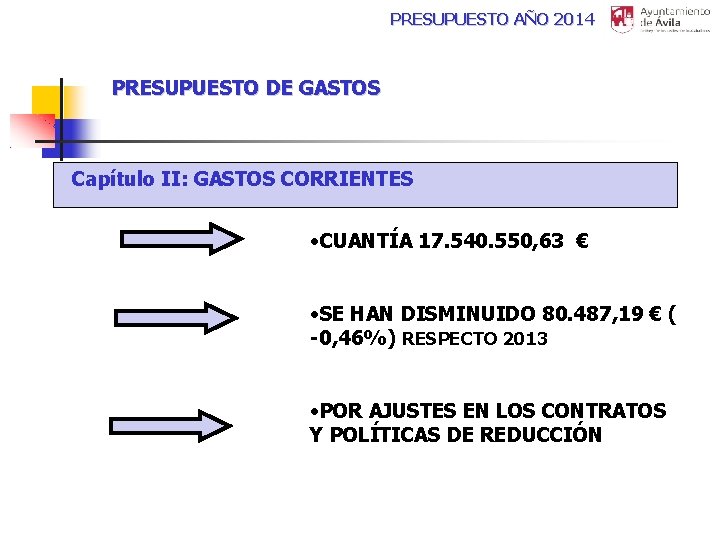 PRESUPUESTO AÑO 2014 PRESUPUESTO DE GASTOS Capítulo II: GASTOS CORRIENTES • CUANTÍA 17. 540.