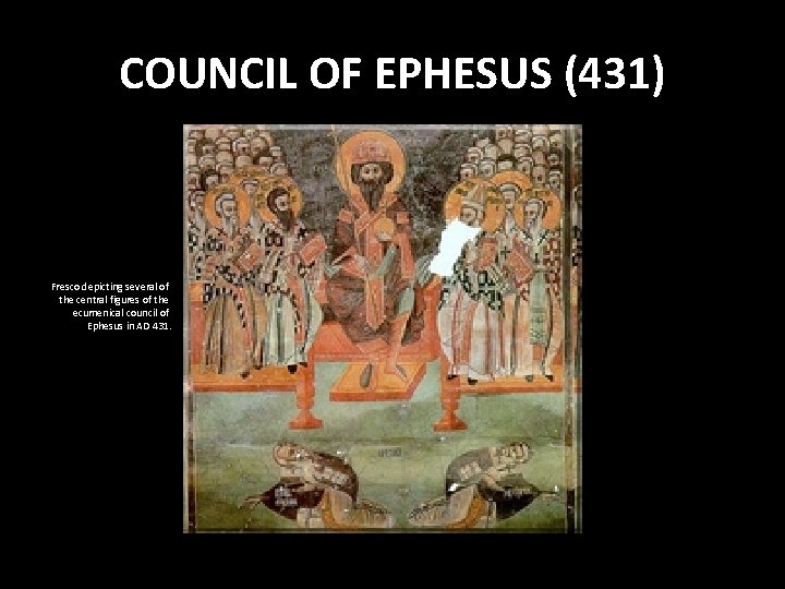 COUNCIL OF EPHESUS (431) Fresco depicting several of the central figures of the ecumenical