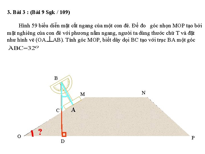 3. Bài 3 : (Bài 9 Sgk / 109) Hình 59 biểu diễn mặt