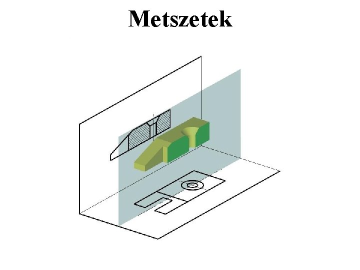 Metszetek 