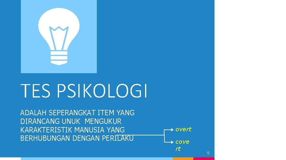 TES PSIKOLOGI ADALAH SEPERANGKAT ITEM YANG DIRANCANG UNUK MENGUKUR KARAKTERISTIK MANUSIA YANG BERHUBUNGAN DENGAN