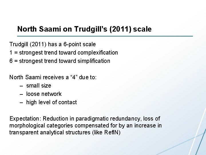 North Saami on Trudgill’s (2011) scale Trudgill (2011) has a 6 -point scale 1