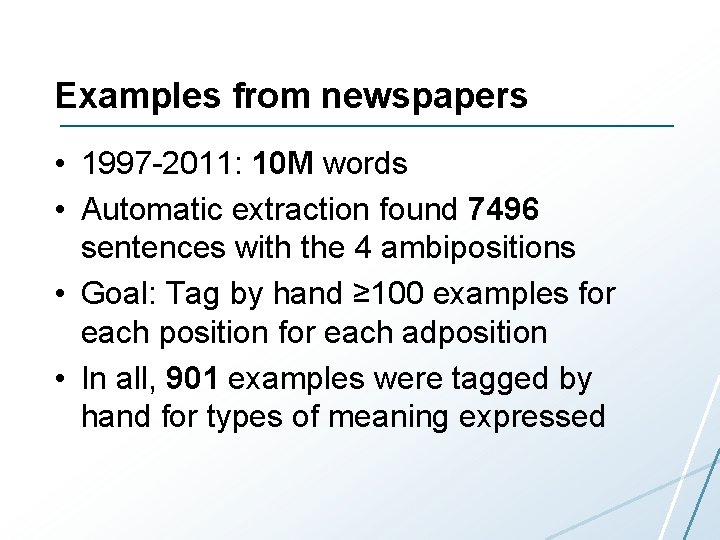 Examples from newspapers • 1997 -2011: 10 M words • Automatic extraction found 7496