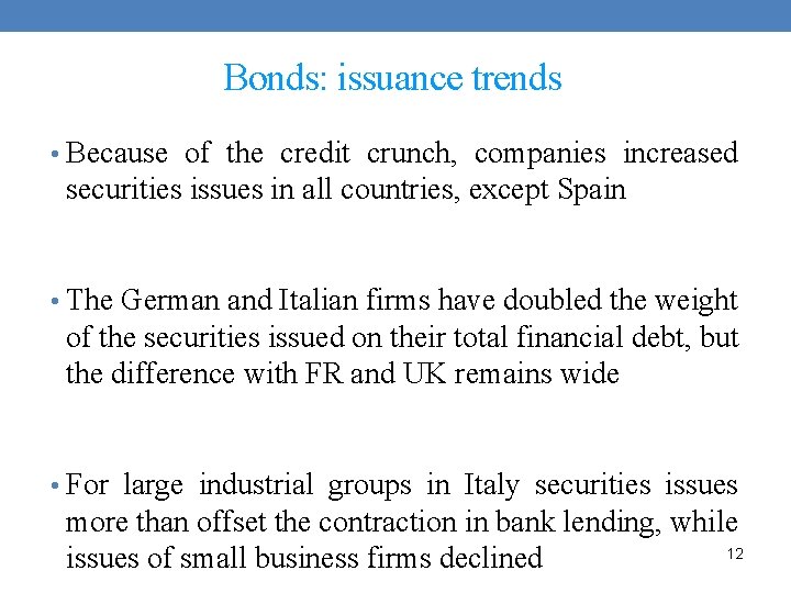 Bonds: issuance trends • Because of the credit crunch, companies increased securities issues in
