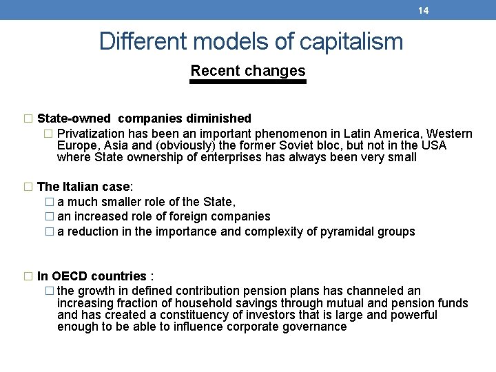 14 Different models of capitalism Recent changes � State-owned companies diminished � Privatization has