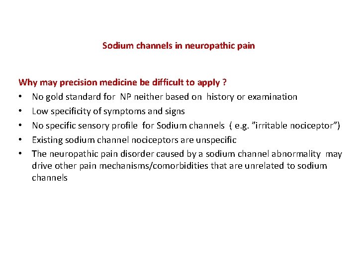 Sodium channels in neuropathic pain Why may precision medicine be difficult to apply ?