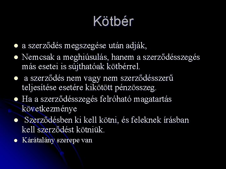 Kötbér l l l a szerződés megszegése után adják, Nemcsak a meghiúsulás, hanem a