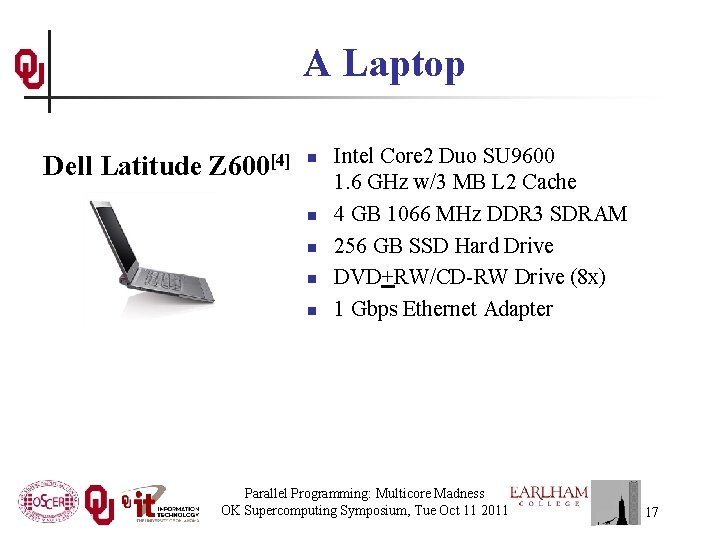 A Laptop Dell Latitude Z 600[4] n n n Intel Core 2 Duo SU
