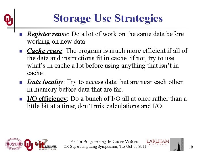 Storage Use Strategies n n Register reuse: Do a lot of work on the