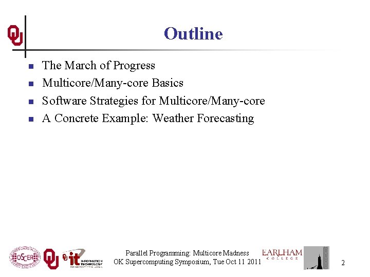 Outline n n The March of Progress Multicore/Many-core Basics Software Strategies for Multicore/Many-core A