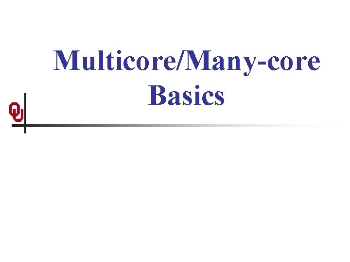 Multicore/Many-core Basics 