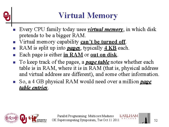 Virtual Memory n n n Every CPU family today uses virtual memory, in which