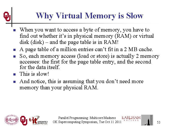 Why Virtual Memory is Slow n n n When you want to access a