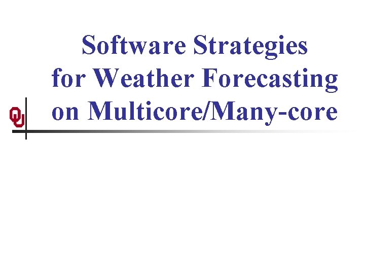 Software Strategies for Weather Forecasting on Multicore/Many-core 