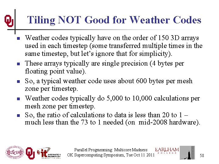 Tiling NOT Good for Weather Codes n n n Weather codes typically have on