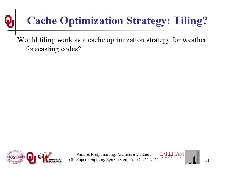 Cache Optimization Strategy: Tiling? Would tiling work as a cache optimization strategy for weather