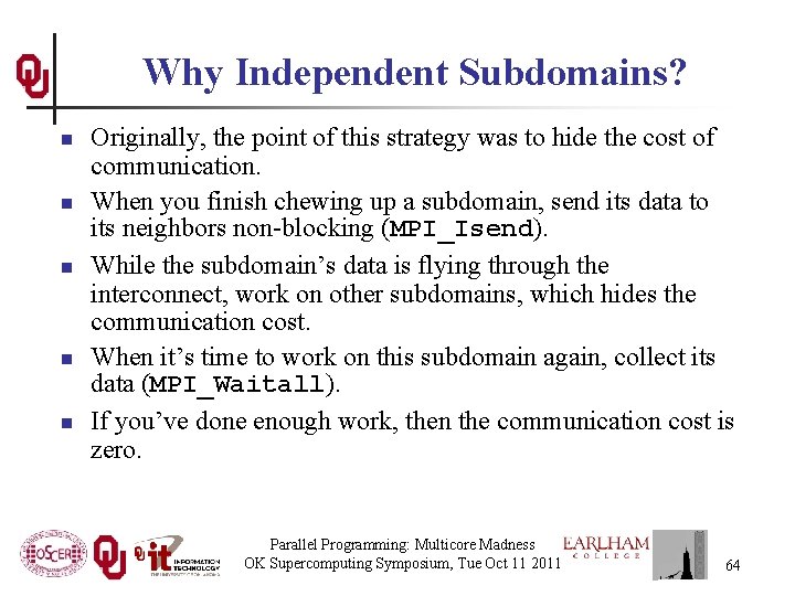 Why Independent Subdomains? n n n Originally, the point of this strategy was to