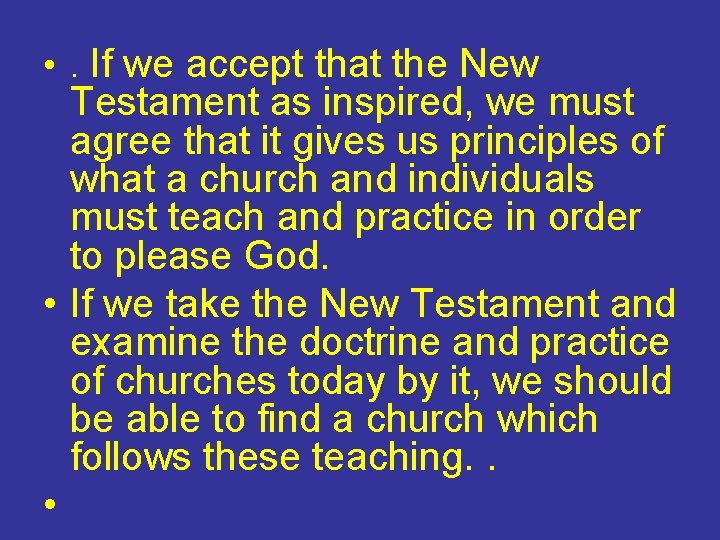  • . If we accept that the New Testament as inspired, we must
