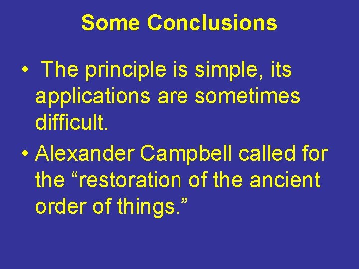 Some Conclusions • The principle is simple, its applications are sometimes difficult. • Alexander