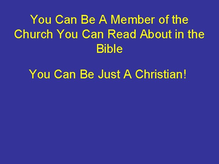 You Can Be A Member of the Church You Can Read About in the